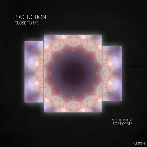 Proluction - Close to Me [PLT306N]